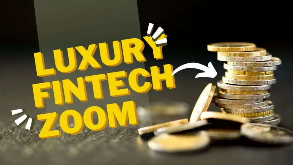 Luxury FintechZoom